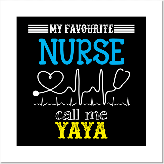 My Favorite Nurse Calls Me Yaya Funny Mother's Gift Wall Art by DoorTees